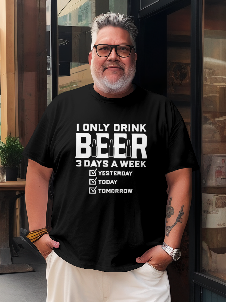 I Only Drink Beer 3 Days A Week T-Shirt