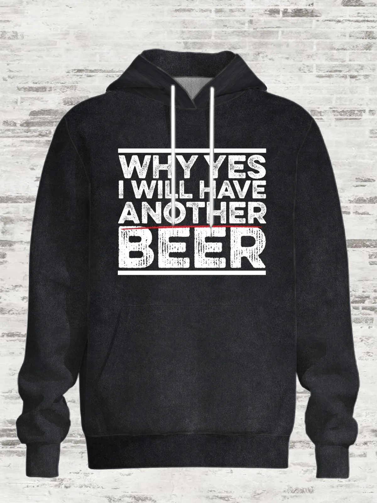 Why Yes I Will Have Another Beer Casual Hoodie Sweatshirt