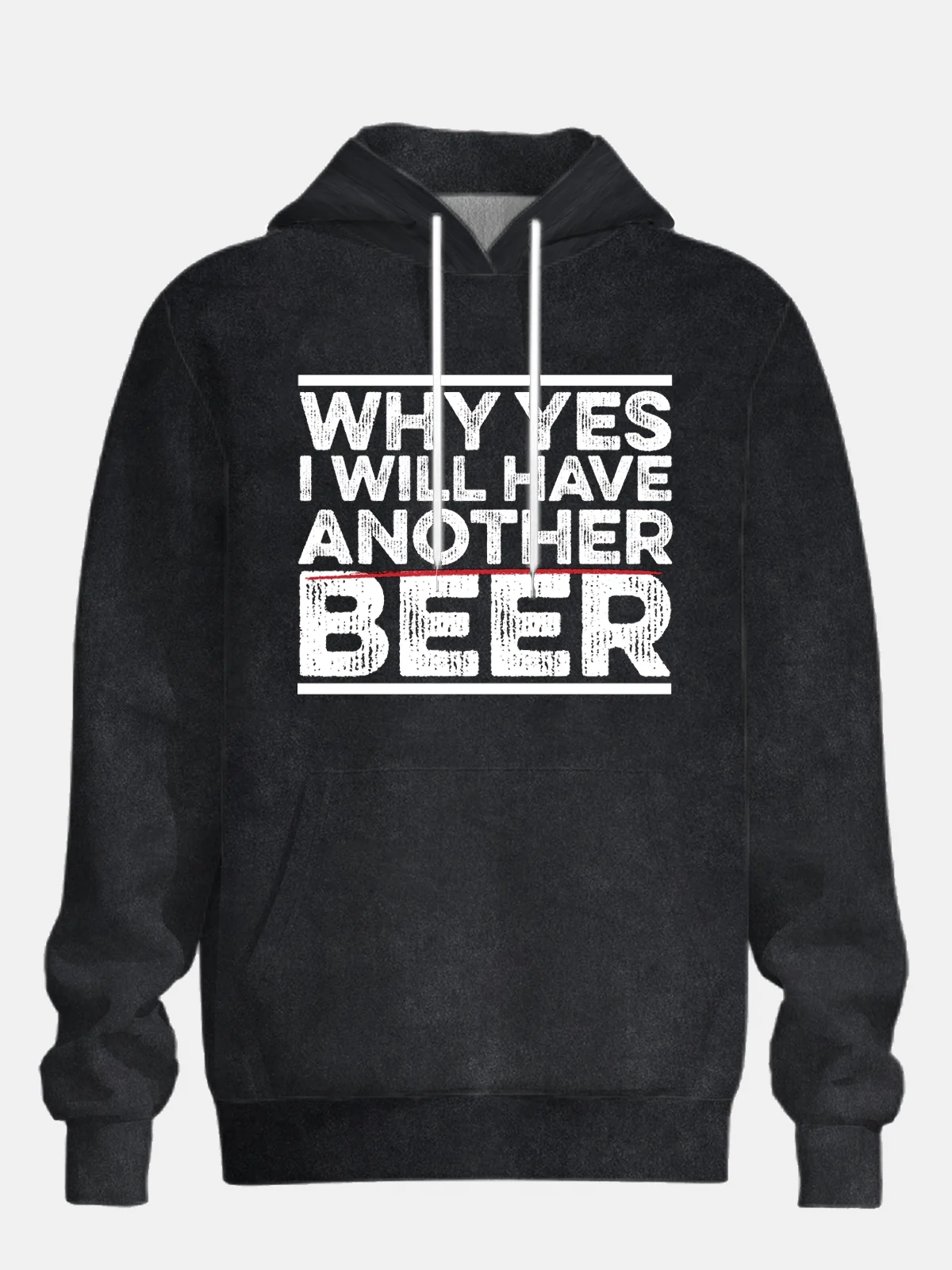 Why Yes I Will Have Another Beer Casual Hoodie Sweatshirt