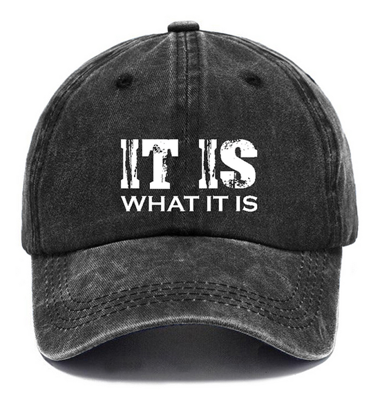 It Is What It Is Funny Hat