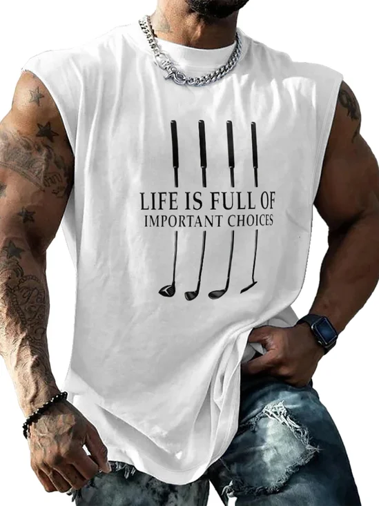 Mens Crewneck Tank Tops Life Is Full Of Important Choices Golf Beach Sleeveless Shirt