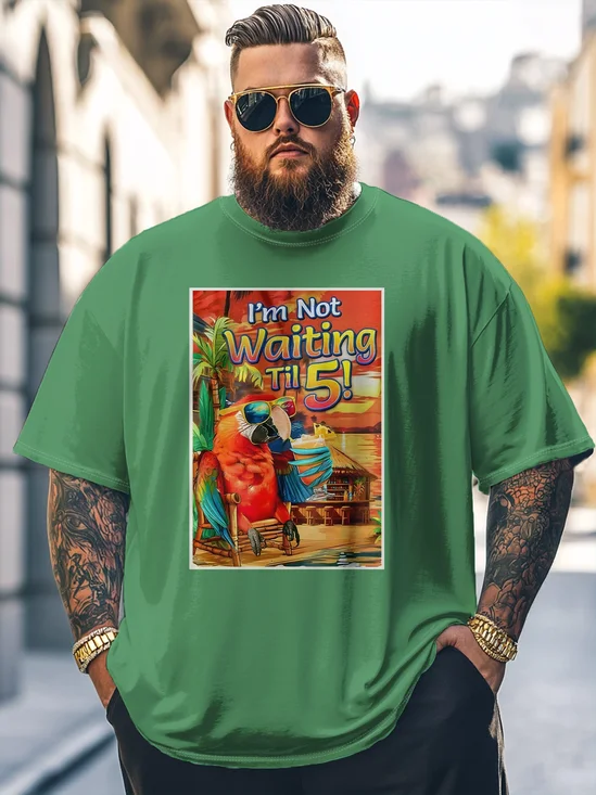 Big Size Men's Parrot "I'm Not Waiting for 5" Loose T-shirt