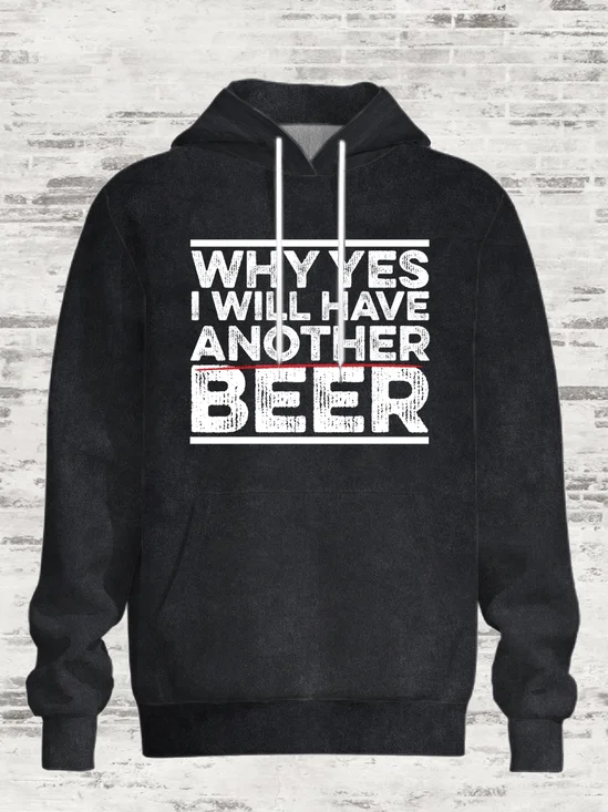 Why Yes I Will Have Another Beer Casual Hoodie Sweatshirt