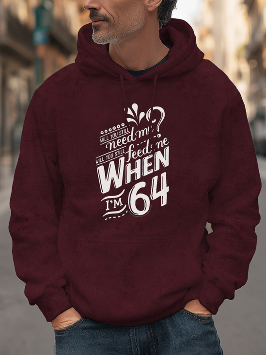 Will You Still Need Me When I'm 64? Hoodie Sweatshirt