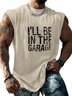 Mens Crewneck Tank Tops I'll Be In The Garage Beach Sleeveless Shirt