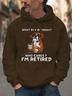 Humor Funny Retirement Hoodie Sweatshirt